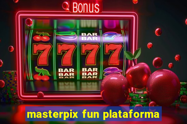 masterpix fun plataforma